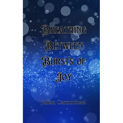 Breathing Between Bursts of Joy