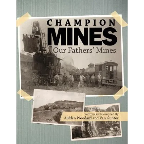 The Champion Mines: Our Fathers Mines