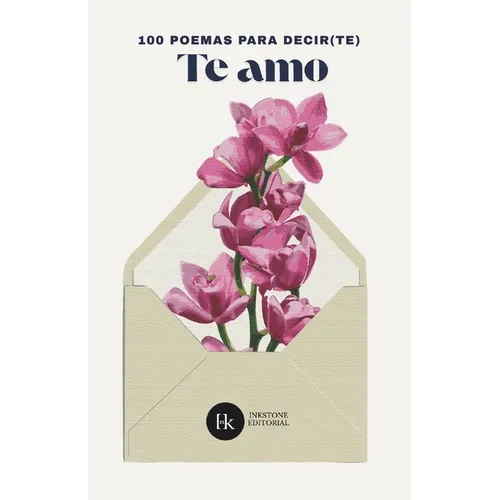100 poemas para decir(te) te amo: Antología romántica