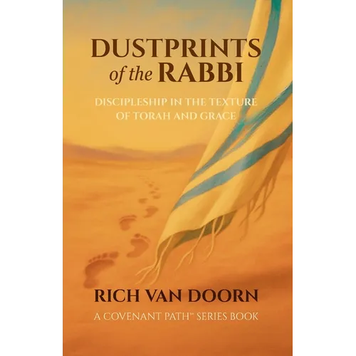 Dustprints of the Rabbi: Discipleship in the Texture of Torah and Grace