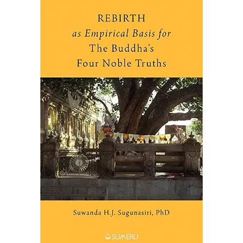 Rebirth as Empirical Basis for the Buddha's Four Noble Truths