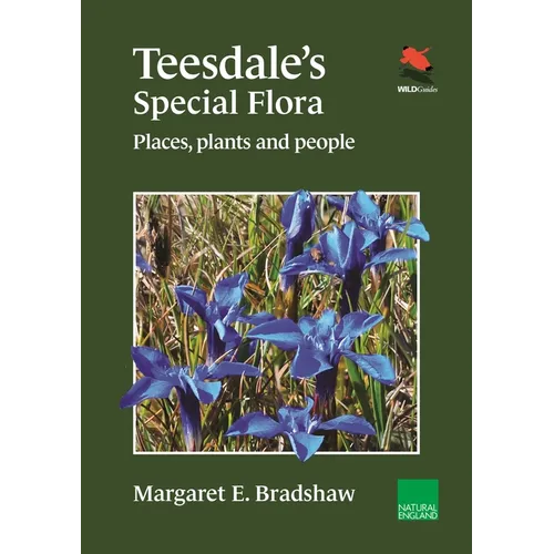 Teesdale's Special Flora: Places, Plants and People