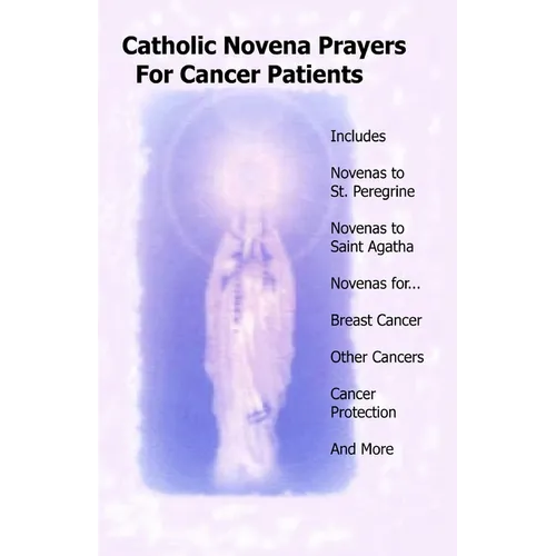 Catholic Novena Prayers For Cancer Patients: Learn About Cancer Novenas, Cancer Prevention Novenas, Breast Cancer Novenas, Cancer Prayers, Breast Canc