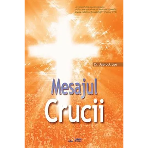 Mesajul Crucii: The Message of the Cross (Romanian)