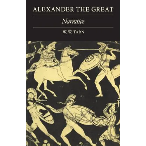 Alexander the Great: Volume 1, Narrative