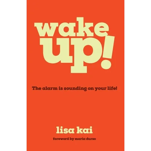 Wake Up!: The Alarm is Sounding on Your Life!