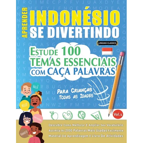 Aprender Indonésio Se Divertindo! - Para Crianças: Todas as Idades - Estude 100 Temas Essenciais Com Caça Palavras - Vol.1