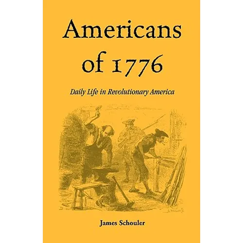 Americans of Seventeen Seventy-Six: Daily Life in Revolutionary America