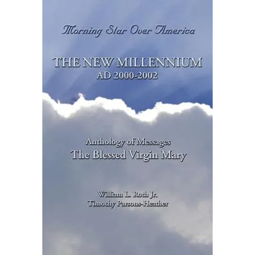 Morning Star Over America: The New Millennium - AD 2000-2002
