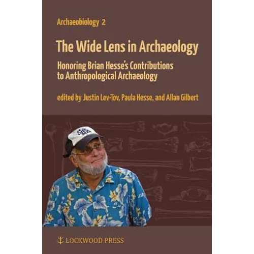 The Wide Lens in Archaeology: Honoring Brian Hesse's Contributions to Anthropological Archaeology
