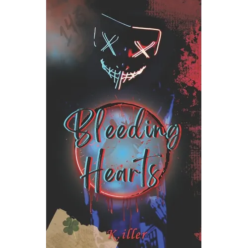 Bleeding Hearts: A Standalone Toxic Love Story
