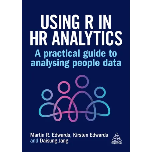 Using R in HR Analytics: A Practical Guide to Analysing People Data