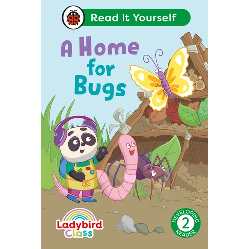 Ladybird Class a Home for Bugs: Read It Yourself - Level 2 Developing Reader