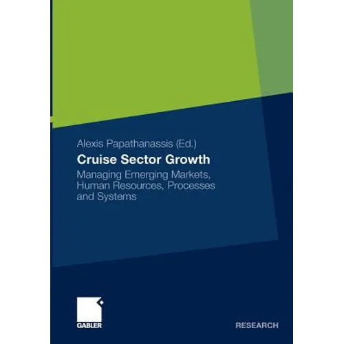 Cruise Sector Growth: Managing Emerging Markets, Human Resources, Processes and Systems