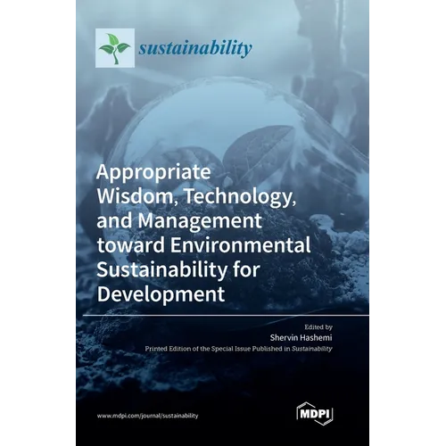 Appropriate Wisdom, Technology, and Management toward Environmental Sustainability for Development