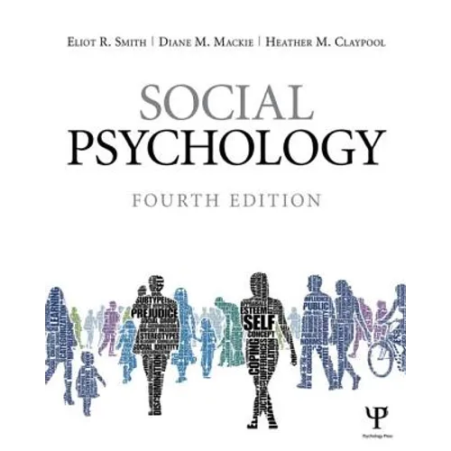 Social Psychology: Fourth Edition