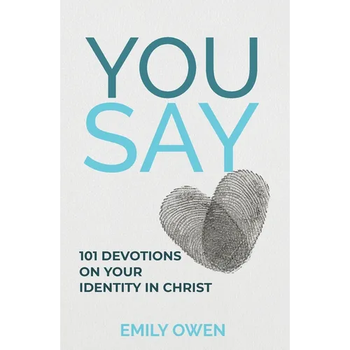You Say: 101 devotions on your identity in Christ