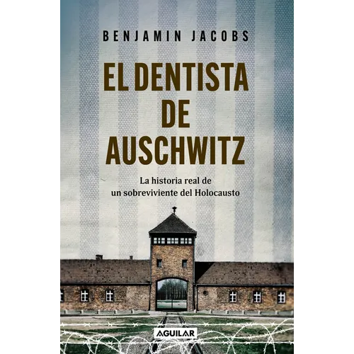 El Dentista de Auschwitz / The Dentist of Auschwitz: A Memoir