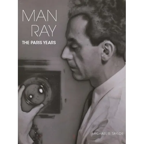 Man Ray: The Paris Years