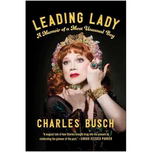 Leading Lady: A Memoir of a Most Unusual Boy