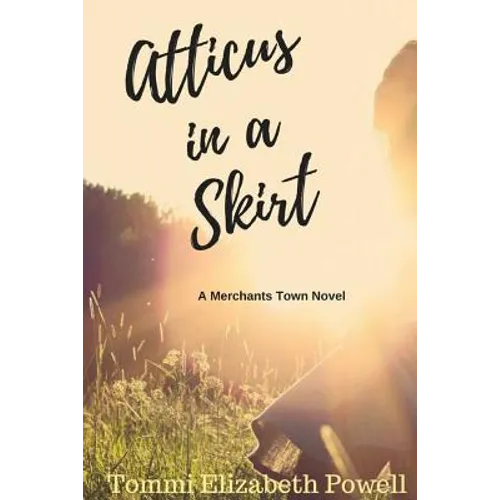 Atticus in a Skirt: A Merchants Town Novel