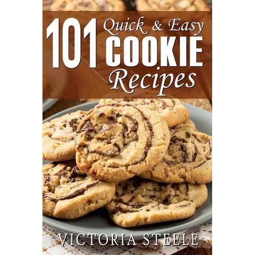 101 Quick & Easy Cookie Recipes