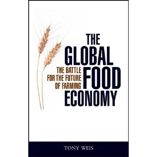 The Global Food Economy: The Battle for the Future of Farming