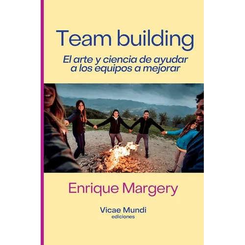 Team building: El arte y ciencia de ayudar a los equipos a mejorar