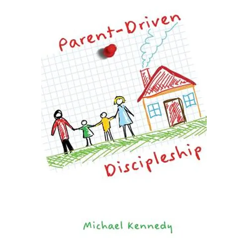 Parent-Driven Discipleship