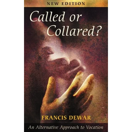 Called or Collared - An Alternative Approach to Vocation