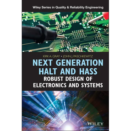 Next Generation Halt and Hass: Robust Design of Electronics and Systems