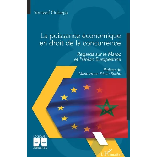 La puissance économique en droit de la concurrence: Regards sur le Maroc et l'Union Européenne
