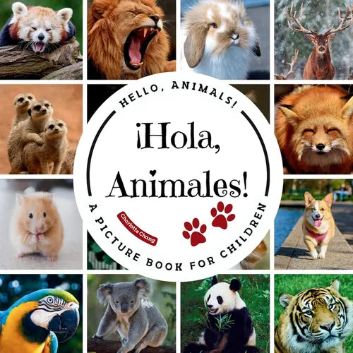 ¡Hola, Animales!: A Bilingual Picture Book to Build Vocabulary and Learn Animal Names and in Spanish and English