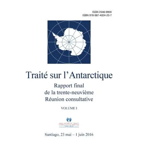 Rapport final de la trente-neuvième Réunion consultative du Traité sur l'Antarctique - Volume I