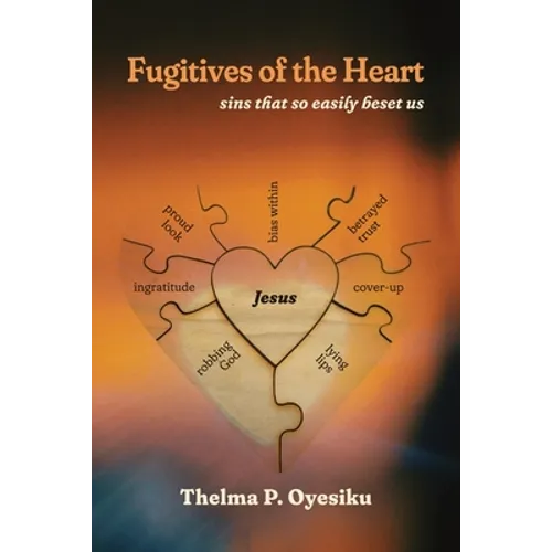 Fugitives of the Heart: sins that so easily beset us