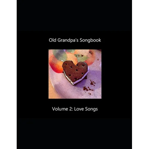 Old Grandpa's Songbook Volume 2 Love Songs