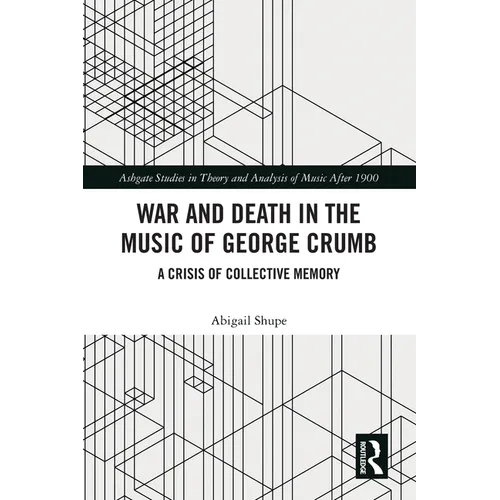 War and Death in the Music of George Crumb: A Crisis of Collective Memory
