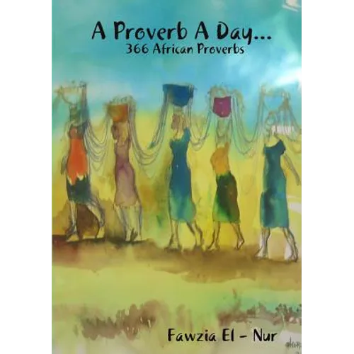 A Proverb A Day... 366 African Proverbs