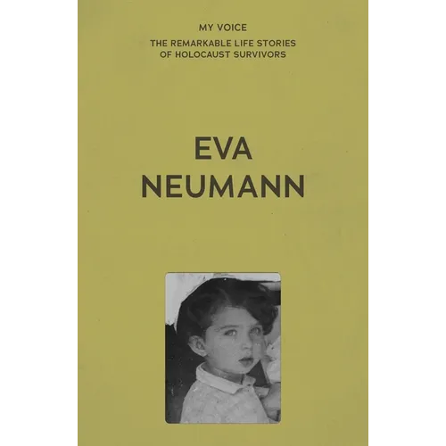 My Voice: Eva Neumann: Living for My Family