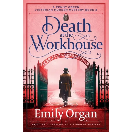 Death at the Workhouse: An utterly captivating historical mystery