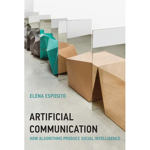 Artificial Communication: How Algorithms Produce Social Intelligence