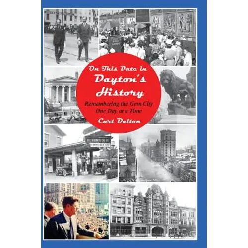 On This Date in Dayton's History: Remembering the Gem City One Day At a Time
