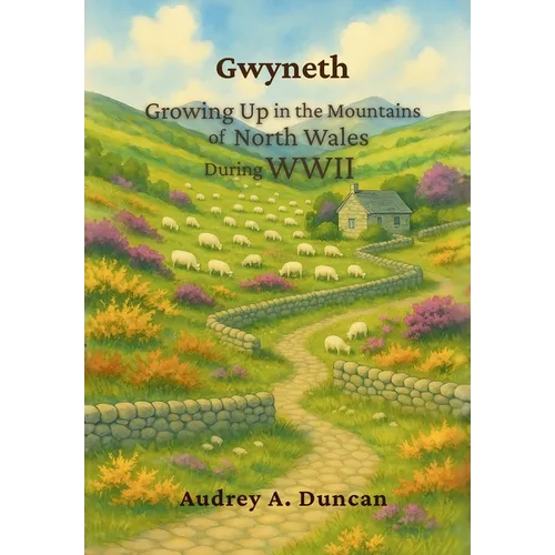 Gwyneth, Growing Up in the Mountains of North Wales During WWII