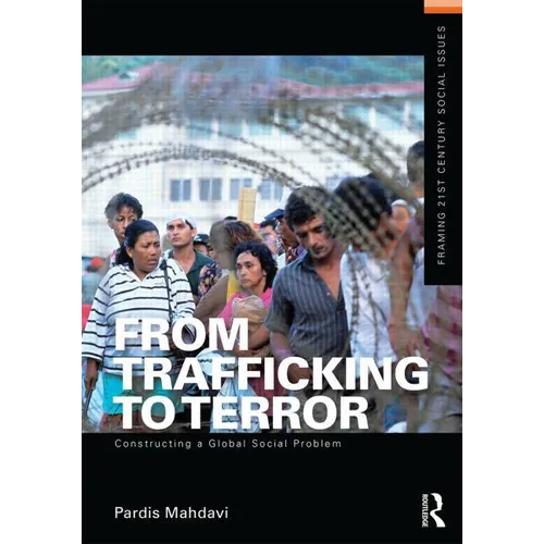 From Trafficking to Terror: Constructing a Global Social Problem