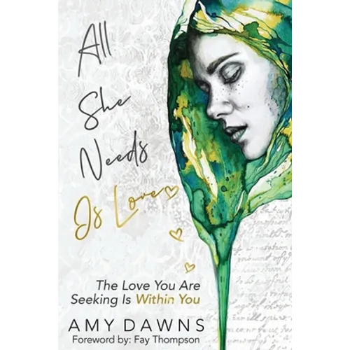 All She Needs Is Love: The Love You Are Seeking Is Within You