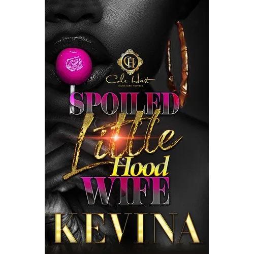 Spoiled Little Hood Wife: An African American Romance