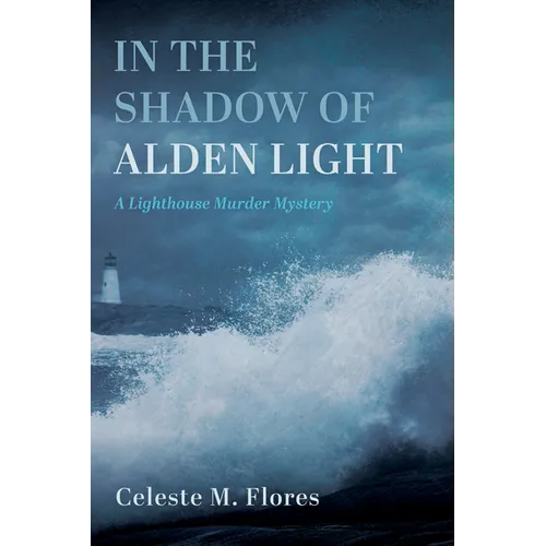 In the Shadow of Alden Light: A Lighthouse Murder Mystery