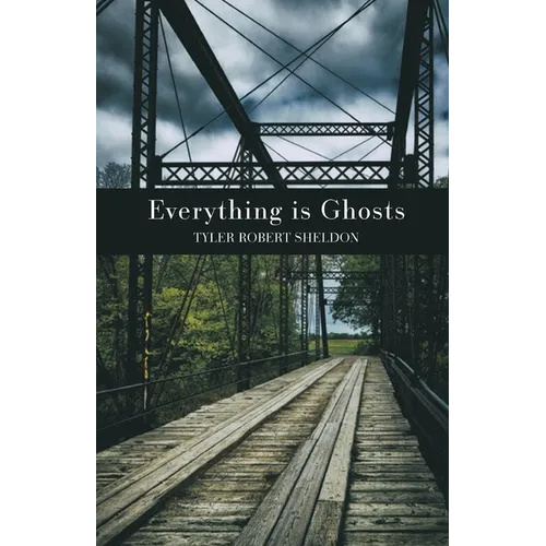 Everything is Ghosts