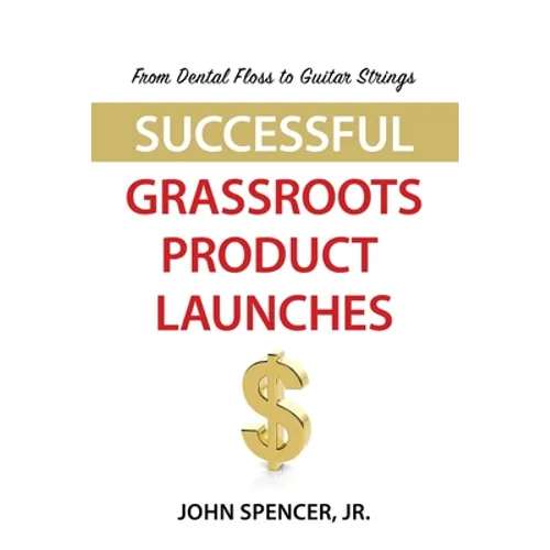 From Dental Floss To Guitar Strings: Successful Grassroots Product Launches