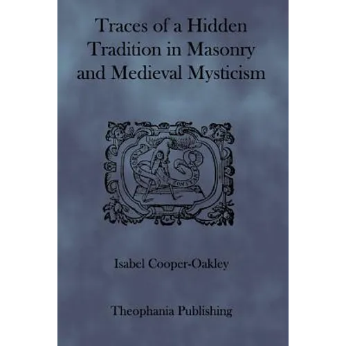 Traces of a Hidden Tradition in Masonry and Medieval Mysticism